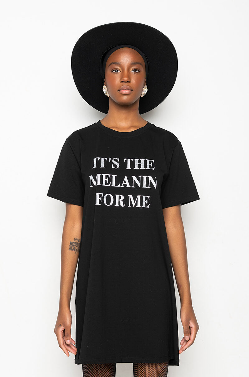 IT'S THE MELANIN FOR ME T SHIRT DRESS