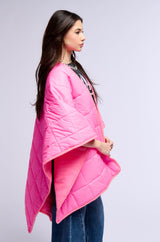 THIS IS THE LIFE PUFFER PONCHO IN PINK