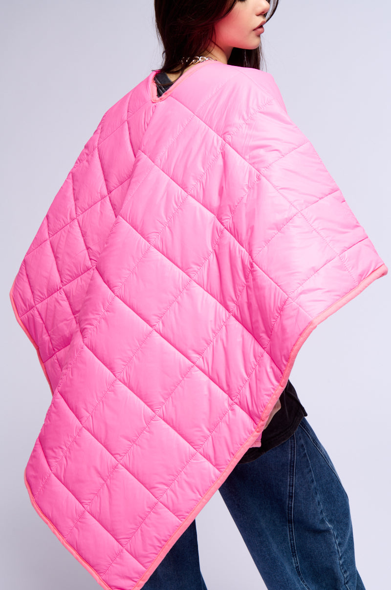 THIS IS THE LIFE PUFFER PONCHO IN PINK